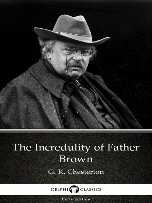 Title details for The Incredulity of Father Brown by G. K. Chesterton (Illustrated) by G. K. Chesterton - Available